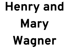 Henry and Mary Wagner